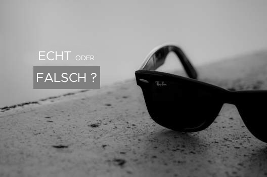 Echte und gefälschte Ray-Ban Sonnenbrillen im Vergleich
